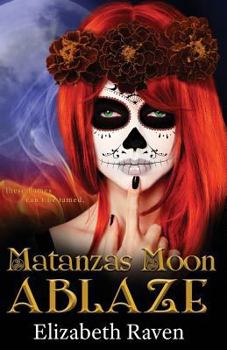 Paperback Matanzas Moon: Ablaze Book