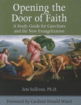 Paperback Opening the Door of Faith: A Study Guide for Catechists and the New Evangelization Book