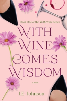 Paperback With Wine Comes Wisdom: With Wine Series Book 1 Book