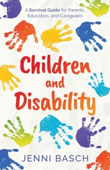 Paperback Children and Disability: A Survival Guide for Parents, Educators, and Caregivers Book