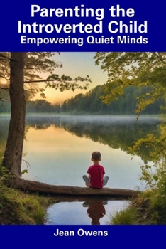 Paperback Parenting the Introverted Child: Empowering Quiet Minds Book