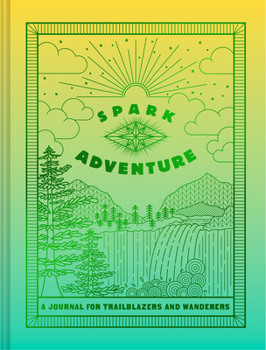 Paperback Spark Adventure Journal: A Journal for Trailblazers and Wanderers Book