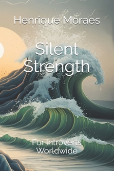 Paperback Silent Strength: For Introverts Worldwide Book