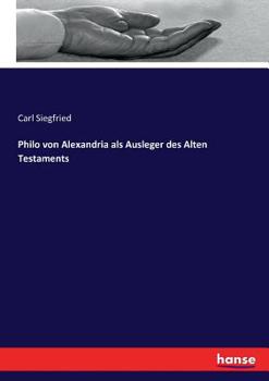 Paperback Philo von Alexandria als Ausleger des Alten Testaments [German] Book