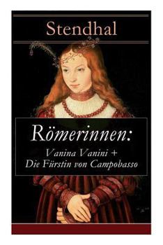 Paperback Römerinnen: Vanina Vanini + Die Fürstin von Campobasso: Die römische Prinzessin und ihre Sehnsucht nach Liebe [German] Book