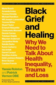 Paperback Black Grief and Healing: Why We Need to Talk about Health Inequality, Trauma and Loss Book