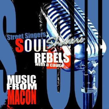 Hardcover Street Singers, Soul Shakers, Rebels with a Cause: Music from Macon Book