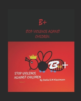B + Stop Violence Against Children: I SING Zzzzzz VIOLENCE IS NEGATIVE: STOP VIOLENCE AGAINST CHILDREN.