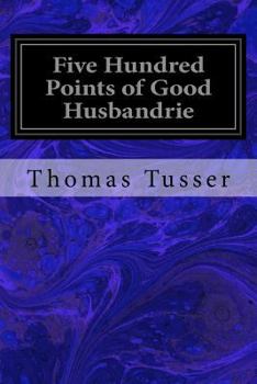 Paperback Five Hundred Points of Good Husbandrie Book