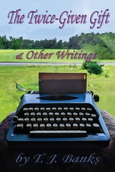Paperback The Twice-Given Gift & Other Writings Book