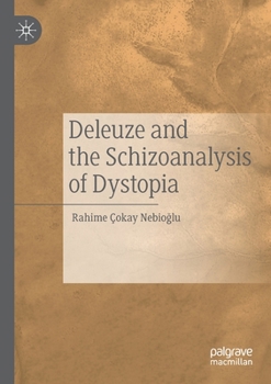 Paperback Deleuze and the Schizoanalysis of Dystopia Book