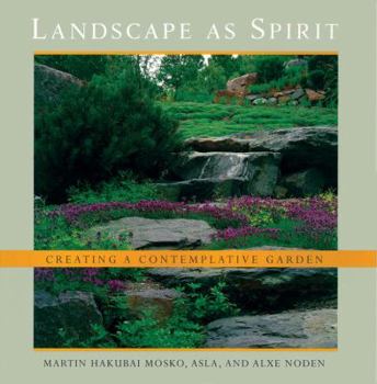 Hardcover Landscape as Spirit: Creating a Contemplative Garden Book