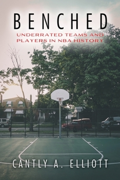 Paperback Benched: Underrated Teams and Players in NBA History Book