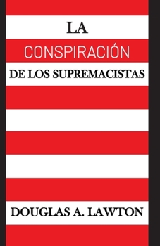 Paperback La Conspiración de los Supremacistas [Spanish] Book
