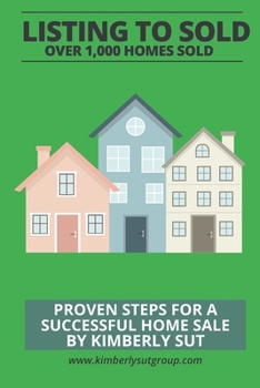 Paperback Listing to Sold: Proven Steps for a successful home sale By Kimberly Sut Book