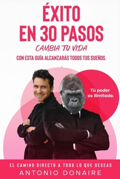 Paperback Éxito En 30 Pasos: Cambia Tu Vida, Tu Poder Es Ilimitado: Superación Motivación Crecimiento Personal [Spanish] Book