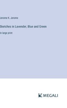 Hardcover Sketches in Lavender, Blue and Green: in large print Book
