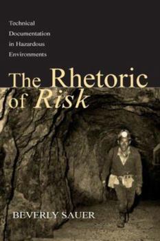 Paperback The Rhetoric of Risk: Technical Documentation in Hazardous Environments Book