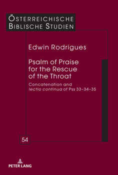 Hardcover Psalm of Praise for the Rescue of the Throat: Concatenation and lectio continua of Pss 33-34-35 Book