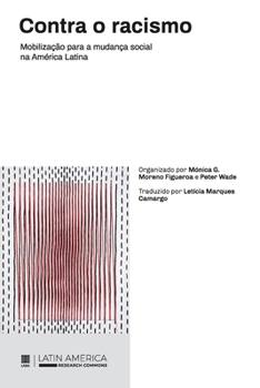 Paperback Contra o racismo: Mobilização para a mudança social na América Latina [Portuguese] Book