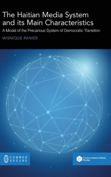 Hardcover The Haitian Media System and its Main Characteristics: A model of the precarious system of democratic transition Book