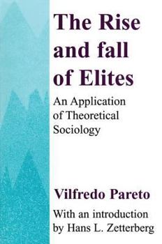 Hardcover The Rise and Fall of Elites: Application of Theoretical Sociology Book