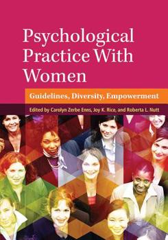 Hardcover Psychological Practice with Women: Guidelines, Diversity, Empowerment Book