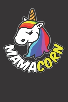 Paperback Notebook: Mothers Day Mama Corn Shirt Unicorn Rainbow Mom Gift Dot Grid 6x9 120 Pages Book