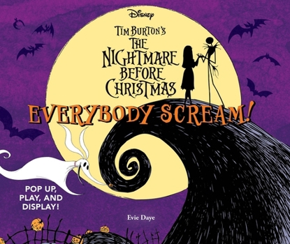 Hardcover Everybody Scream!: Disney Tim Burton's the Nightmare Before Christmas: Pop Up, Play, and Display! Book