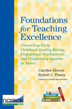 Paperback Foundations for Teaching Excellence: Connecting Early Childhood Quality Rating, Professional Development, and Competency Systems in States Book