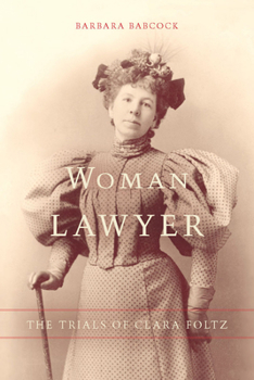 Hardcover Woman Lawyer: The Trials of Clara Foltz Book