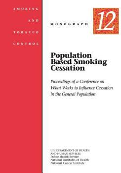 Paperback Population Based Smoking Cessation: Smoking and Tobacco Control Monograph No. 12 Book