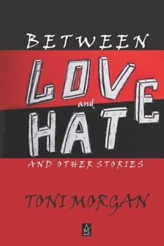 Paperback Between Love and Hate: And Other Stories Book