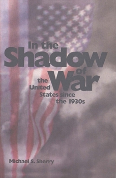Paperback In the Shadow of War: The United States Since the 1930s Book