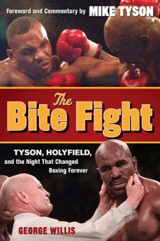 Hardcover The Bite Fight: Tyson, Holyfield and the Night That Changed Boxing Forever Book