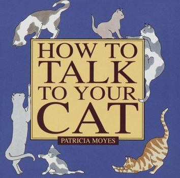 Hardcover How to Talk to Your Cat Book