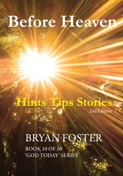 Paperback Before Heaven: Hints Tips Stories Book