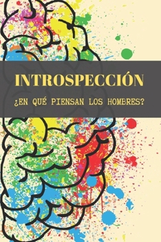 Paperback Introspección. ¿En Qué Piensan Los Hombres?: Divertido artículo de broma Libro con la palabra sexo en su mayor parte Regalo Original para tu pareja. C [Spanish] Book