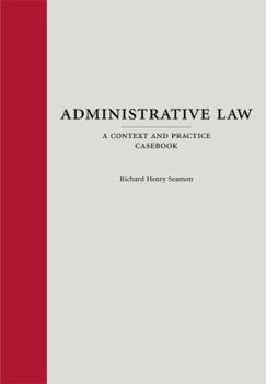 Hardcover Administrative Law: A Context and Practice Casebook Book