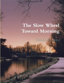 Paperback The Slow Wheel Toward Morning Book