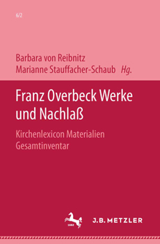 Hardcover Franz Overbeck: Werke Und Nachlaß: Band 6/2: Kirchenlexicon. Materialien: Gesamtinventar Kl [German] Book