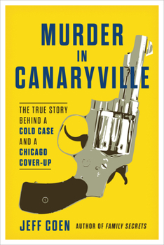 Hardcover Murder in Canaryville: The True Story Behind a Cold Case and a Chicago Cover-Up Book