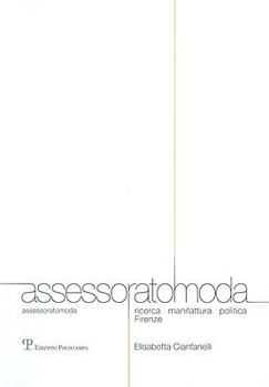 Paperback Assessoratomoda: Ricerca, Manifattura, Politica. Firenze [Italian] Book