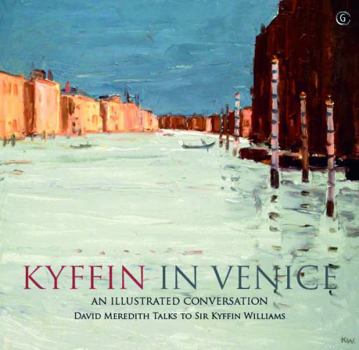 Hardcover Kyffin in Venice - An Illustrated Conversation: An Illustrated Conversation Book