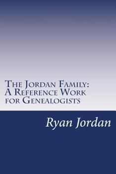 Paperback The Jordan Family: A Reference Work for Genealogists Book