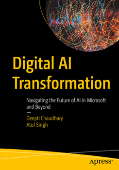 Digital AI Transformation: Navigating the Future of AI in Microsoft and Beyond