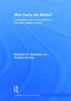 Hardcover Who Owns the Media?: Competition and Concentration in the Mass Media industry Book