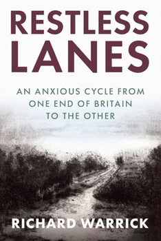 Restless Lanes: An anxious cycle from Land's End to John o' Groats (The Anxious Adventurer)