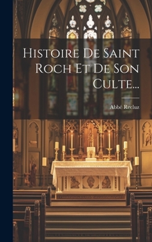 Hardcover Histoire De Saint Roch Et De Son Culte... [French] Book