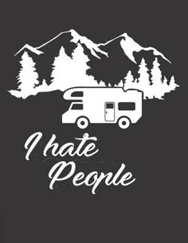 Mein Wohnmobil Reisetagebuch: Dein persönliches Tourenbuch für Wohnmobil und Campingreisen im handlichen A4+ Format I Motiv: I hate people weiß (German Edition)